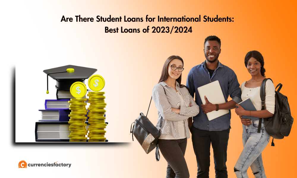 Are There Student Loans for International Students: Best Loans of 2023/2024